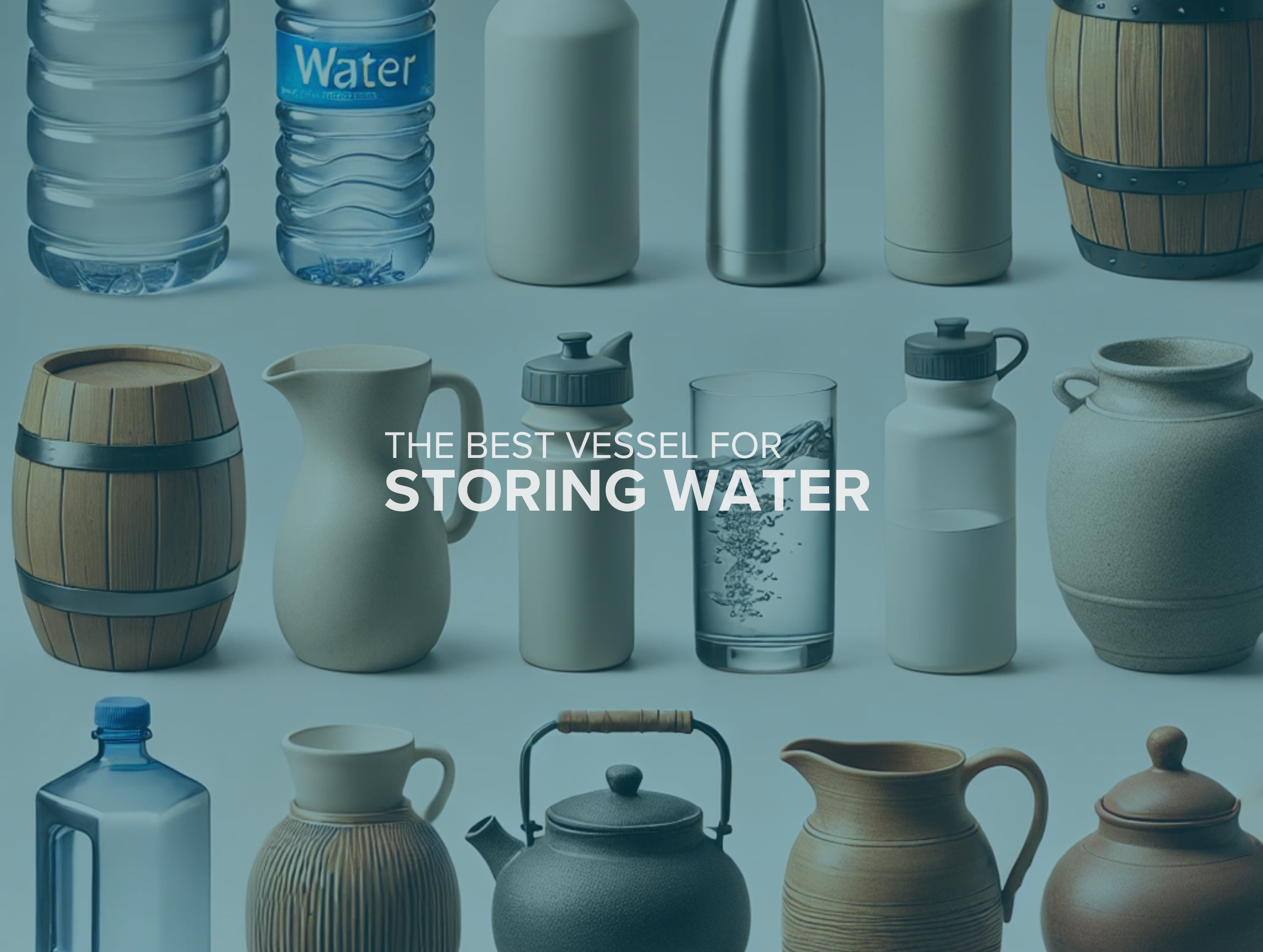 What is the best vessel to hold water?