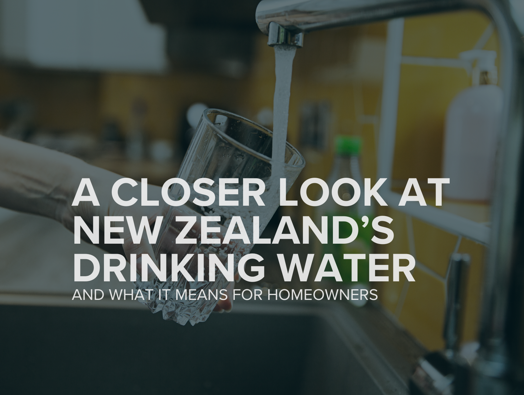 Is NZ Drinking Water Really Safe? What Every Homeowner Needs to Know